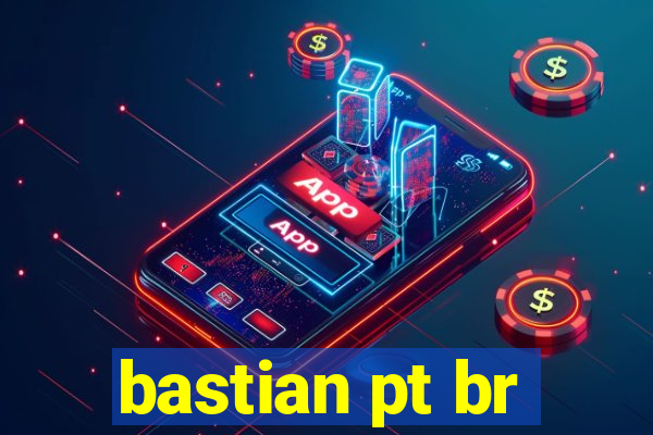 bastian pt br